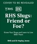 Royal Horticultural Society: Slugs: Friend or Foe?, Buch