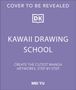 "COVER TO BE REVEALED. KAWAII DRAWING SCHOOL. CREATE THE CUTEST MANGA ARTWORKS, STEP-BY-STEP. MEI YU. Lila Hintergrund, DK-Logo.", Buch