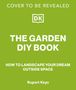 Grüner Hintergrund, Text: "COVER TO BE REVEALED", "THE GARDEN DIY BOOK", darunter "HOW TO LANDSCAPE YOUR DREAM OUTSIDE SPACE" und "Rupert Keys". Logo "DK".