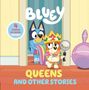 Penguin Young Readers Licenses: Bluey: Queens and Other Stories, Buch
