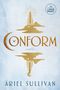 Text: "Conform: A Novel" von Ariel Sullivan. Oben Design in Gold, eine stilisierte Szene mit Strahlen und Wolken auf hellblauem Hintergrund.