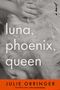 Text: "luna, phoenix, queen, JULIE ORRINGER". Eine Hand berührt sanft ein weißes, flauschiges Fell.