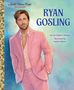 Text: "Ryan Gosling", "By Lori Haskins Houran", "Illustrated by Hollie Hibbert". Illustration eines Mannes im rosa Anzug.