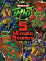 Text: "WORLD OF TMNT 5-Minute Stories." Illustration von vier grünen Schildkröten in farbigen Bandanas auf einer Backsteinmauer., Buch