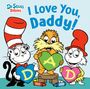 Text: "I Love You, Daddy!", "D", "A", "D". Illustration: Drei Comicfiguren halten bunte Herzen., Buch