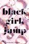 „black girl, jump“ in großer schwarzer Schrift. Unten kleiner „Charlene Thomas“. Hintergrund mit schimmernden Seifenblasen., Buch