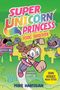 Buchtitel: "Super Unicorn Princess: Toxic Takeover". Illustration eines Mädchens mit Einhorn, das kämpferisch fliegt.