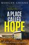Morgan Greene: A Place Called Hope, Buch