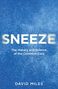 „SNEEZE: The History and Science of the Common Cold“ von David Miles. Hintergrund: blauer, staubartiger Effekt., Buch