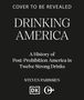 Text: "COVER TO BE REVEALED - DRINKING AMERICA - A History of Post-Prohibition America in Twelve Strong Drinks - STEVEN PARISSIEN". Darunter zwei Logos., Buch