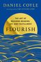 "Daniel Coyle, THE ART OF BUILDING MEANING, JOY, AND FULFILLMENT, FLOURISH. Blau-goldenes Wellenmuster."