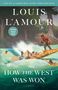 „LOUIS L’AMOUR“, „HOW THE WEST WAS WON“, „A NOVEL“. Illustration: Menschen auf einem Floß in wilden Stromschnellen.