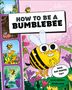 „HOW TO BE A BUMBLEBEE“ mit Illustrationen einer fröhlichen Biene, umgeben von bunten Blumen und weiteren Insekten.
