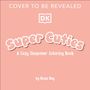 Rosie Bay: Super Cuties: A Cozy Sleepover Coloring Book, Buch