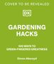Simon Akeroyd: Gardening Hacks, Buch