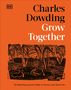 "Charles Dowding, Grow Together: 50 planting partnerships to boost your harvests." Illustration von Pflanzen auf orangefarbenem Hintergrund., Buch