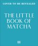 Dk: The Little Book of Matcha, Buch