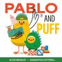 "PABLO AND PUFF", Illustration: Gelber Vogel mit Kappe, grünes dinosaurierähnliches Wesen, beide mit Bauklötzen. Alice Bradley, Samantha Cotterill., Buch