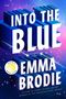 "INTO THE BLUE, A LOVE STORY, EMMA BRODIE. Autor von Songs in Ursa Major, Gewinner des American Book Award." Sternenhimmel., Buch