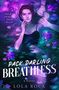 Titel: "Pack Darling - Breathless" von Lola Rock. Illustration einer Frau umgeben von lila Blumen und Händen im Wasser., Buch