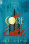 Text: "A Novel", "CORE", "New York Times bestselling author of Conform", "ARIEL SULLIVAN". Illustrative, blau-grüner Hintergrund.