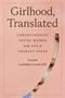 "Girlhood, Translated: Understanding Young Women in the Age of Therapy Speak" von Suzanne Garfinkle-Crowell, MD. Rosa Hintergrund.