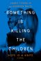 "James Tynion IV and Kiersten White. Something is Killing the Children. Hope is a Knife. A Novel." Silhouette vor Bäumen.