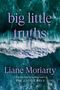 Text: "big little truths", "Liane Moriarty". Darunter Ozeanwellen in tiefem Blau und Weiß., Buch
