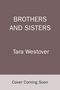 "BROTHERS AND SISTERS", "Tara Westover", "Cover Coming Soon". Ein schlichtes Layout mit braunem Hintergrund., Buch