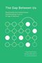 Titel: The Gap Between Us. Untertitel: Repairing Broken Relationships and Rebuilding Trust in an Age of Mistrust. Autoren: Neal Daunhauer, Claudia Mitchell, & Dr. Carol Gardiner. Ein schematisches Netzwerk aus Kreisen und Linien., Buch