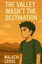 Malachi Cross: The Valley Wasn't the Destination, Buch