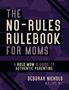 Deborah Nichols: The No-Rules Rulebook For Moms, Buch
