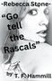 Tim Hammill: Rebecca Stone Go tell the Rascals, Buch