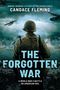 "THE FORGOTTEN WAR" und "CANDACE FLEMING" dominieren das Bild. Ein Soldat blickt auf ein eisiges Gebirge, Flugzeuge fliegen.