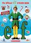 Text: "The Official elf STICKER BOOK", "INCLUDES OVER 100 STICKERS AND TWELVE SCENES!" Illustration eines fröhlichen Elfen., Buch