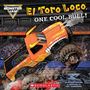 "El Toro Loco" - One Cool Bull! Monstertruck springt, große Reifen, feuriges Design, Logo oben links und unten Scholastic., Buch