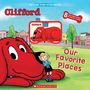 Clifford, Our Favorite Places. Illustration eines großen roten Hundes und eines Mädchens in einer bunten Stadt., Buch