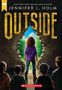 Jennifer L Holm: Outside, Buch