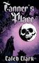 Caleb Clark: Tanner's Place, Buch