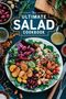 Olivia Bennett: The Ultimate Salad Cookbook, Buch