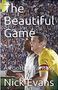 Nick Evans: The Beautiful Game, Buch