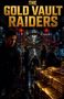 Oben steht "The Gold Vault Raiders". Eine Gruppe bewaffneter Personen umgeben von Goldbarren in einem Tresorraum., Buch