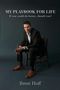Titel "My Playbook for Life", Zitat "If you could do better, should you?", Autor "Brent Huff". Person sitzt auf Stuhl.