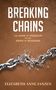 "Breaking Chains. The Hope of Freedom in the Grips of Bondage. Elizabeth Anne Janzen." Abbildung von zerspringenden Ketten.