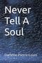 Darlene Pierre-Louis: Never Tell a Soul, Buch