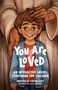 Text: "You Are Loved", "An Interactive Gospel Storybook for Children", "Written by Lorena Espy", "Illustrated by Lauren Greiner". Eine Illustration zeigt ein Kind mit lockigem Haar in einer blauen Jacke, das von großen Händen liebevoll umgeben wird.