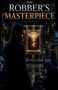 „THE ROBBER'S MASTERPIECE“ steht oben. Ein Mann im Vordergrund. Im Hintergrund ein Gemälde mit Lasersicherungen., Buch