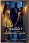 "Matilda's Awakened Desire" von Gabriella Lovelace. Zwei Frauen in eleganter Kleidung vor einem dunklen Fenster; ein Mann im Hintergrund.