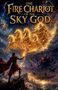 „The Fire Chariot of the Sky God“: Ein Krieger hebt einen Feuerball zu einem feurigen Streitwagen im Himmel., Buch