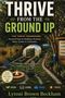 "THRIVE FROM THE GROUND UP: Resilient Home, Garden & Community. Simple Practices. Lytpni Brown Beckham." Im Garten.